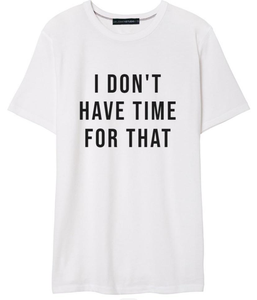 I Don't Have Time Tee - SurgeStyle Boutique